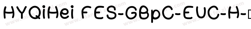HYQiHei FES-GBpC-EUC-H字体转换